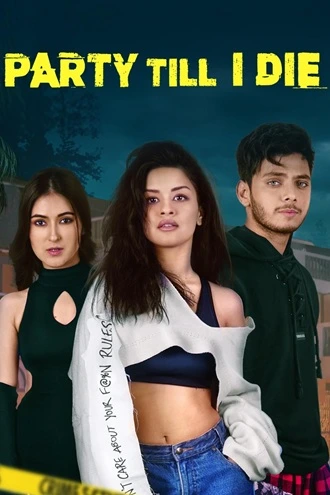 Download Party Till I Die | 2024 | Season 1 | Complete Hindi WEB Series | 480p 720p 1080p WEB-DL | MoviesRock